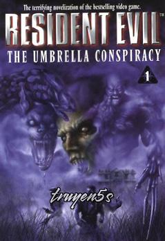 truyện Resident Evil 1 - Âm Mưu Của Tập Đoàn Umbrella Đọc truyện Resident Evil 1 - Âm Mưu Của Tập Đoàn Umbrella - S. D. Perry