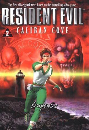 Đọc truyện Resident Evil 2 - Vịnh Caliban - S. D. Perry