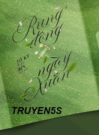 truyện Rung Động Ngày Xuân - Tô Kỳ Đọc truyện Rung Động Ngày Xuân - Tô Kỳ - Tô Kỳ