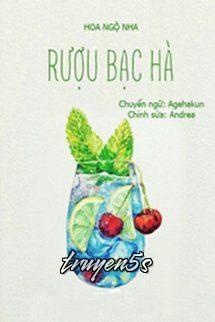 truyện Rượu Bạc Hà Đọc truyện Rượu Bạc Hà - Hoa Ngộ Nha