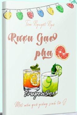Đọc truyện Rượu Gạo Pha Bưởi - Tam Nguyệt Ngư