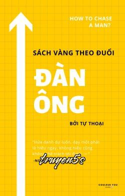 truyện Sách Vàng Theo Đuổi Đàn Ông Đọc truyện Sách Vàng Theo Đuổi Đàn Ông - Từ Thoại