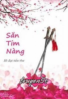 Đọc truyện Săn Tim Nàng - Hi Đại Tiểu Thư