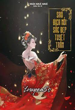 Đọc truyện Sao Địch Nổi Sắc Đẹp Tuyệt Trần - Y Nhân Khuê Khuê