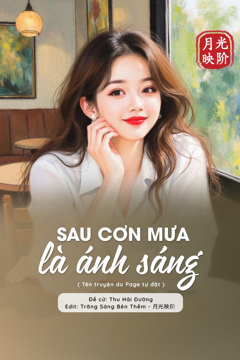 Đọc truyện Sau Cơn Mưa Là Ánh Sáng - Zhihu
