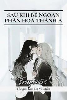 truyện Sau Khi Bé Ngoan Phân Hóa Thành A Đọc truyện Sau Khi Bé Ngoan Phân Hóa Thành A - Kim Dạ Vô Miên