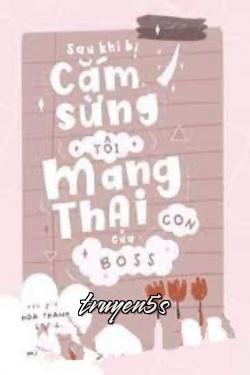truyện Sau Khi Bị Cắm Sừng, Tôi Mang Thai Con Của Boss Đọc truyện Sau Khi Bị Cắm Sừng, Tôi Mang Thai Con Của Boss - Hoa Thanh Loan