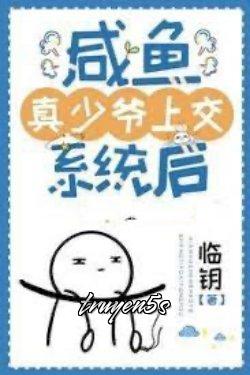 truyện Sau Khi Cá Mặn Thật Thiếu Gia Nộp Lên Hệ Thống Đọc truyện Sau Khi Cá Mặn Thật Thiếu Gia Nộp Lên Hệ Thống - Lâm Thược