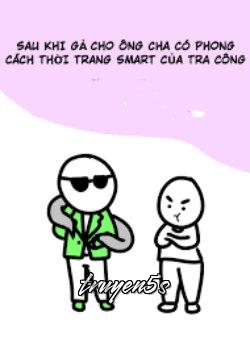 truyện Sau Khi Gả Cho Ông Cha Có Phong Cách Thời Trang Smart Của Tra Công Đọc truyện Sau Khi Gả Cho Ông Cha Có Phong Cách Thời Trang Smart Của Tra Công - Mạc Liêu