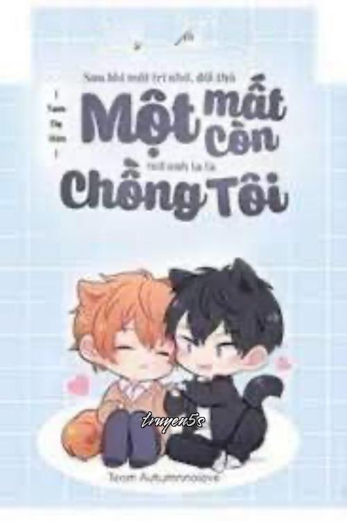 truyện Sau Khi Mất Trí Nhớ, Đối Thủ Một Mất Một Còn Nói Anh Ta Là Chồng Tôi Đọc truyện Sau Khi Mất Trí Nhớ, Đối Thủ Một Mất Một Còn Nói Anh Ta Là Chồng Tôi - Tam Dạ Đàn