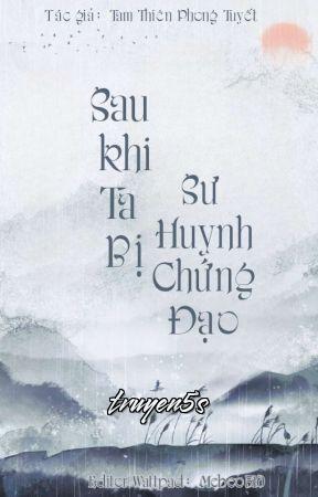truyện Sau Khi Ta Bị Sư Huynh Chứng Đạo Đọc truyện Sau Khi Ta Bị Sư Huynh Chứng Đạo - Tam Thiên Phong Tuyết