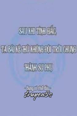 truyện Sau Khi Tỉnh Giấc, Ta Bái Kẻ Thù Không Đội Trời Chung Thành Sư Phụ Đọc truyện Sau Khi Tỉnh Giấc, Ta Bái Kẻ Thù Không Đội Trời Chung Thành Sư Phụ - Bụng Có Chút Đầy