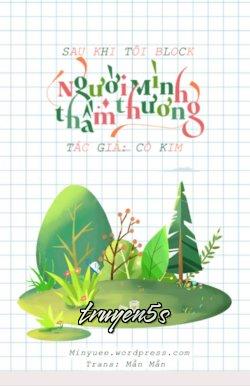 Đọc truyện Sau Khi Tôi Block Người Mình Thầm Thương - Cổ Kim