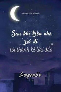 truyện Sau Khi Trốn Nhà Rời Đi Tôi Thành Kẻ Lừa Đảo Đọc truyện Sau Khi Trốn Nhà Rời Đi Tôi Thành Kẻ Lừa Đảo - Miêu Giới Đệ Nhất Lỗ