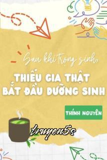 truyện Sau Khi Trùng Sinh, Cậu Chủ Thật Bắt Đầu Dưỡng Sinh Đọc truyện Sau Khi Trùng Sinh, Cậu Chủ Thật Bắt Đầu Dưỡng Sinh - Thính Nguyên