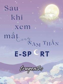 Đọc truyện Sau Khi Xem Mắt Cùng Nam Thần E-sport - Bất Cật Khương Đích Bàn Tử