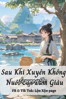 truyện Sau Khi Xuyên Không Nuôi Con Làm Giàu Đọc truyện Sau Khi Xuyên Không Nuôi Con Làm Giàu - Ngọc Châu Đông Vân