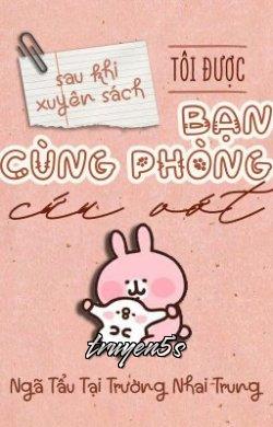 truyện Sau Khi Xuyên Sách Tôi Được Bạn Cùng Phòng Cứu Vớt Đọc truyện Sau Khi Xuyên Sách Tôi Được Bạn Cùng Phòng Cứu Vớt - Ngã Tẩu Tại Trường Nhai Trung