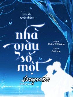 truyện Sau Khi Xuyên Thành Nhà Giàu Số Một, Tôi Thà Gãy Không Cong Đọc truyện Sau Khi Xuyên Thành Nhà Giàu Số Một, Tôi Thà Gãy Không Cong - Thẩm Vi Hoàng