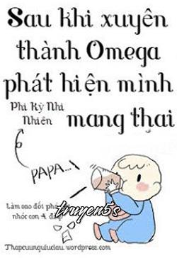 truyện Sau Khi Xuyên Thành Omega Phát Hiện Mình Mang Thai Đọc truyện Sau Khi Xuyên Thành Omega Phát Hiện Mình Mang Thai - Phi Kỳ Nhi Nhiên