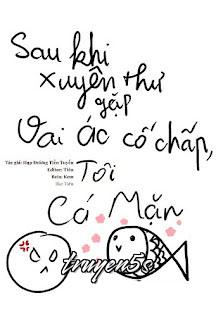 truyện Sau Khi Xuyên Thư Gặp Vai Ác Cố Chấp, Tôi Làm Cá Mặn Đọc truyện Sau Khi Xuyên Thư Gặp Vai Ác Cố Chấp, Tôi Làm Cá Mặn - Hạp Đường Tiền Tuyến