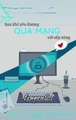 Đọc truyện Sau Khi Yêu Đương Qua Mạng Với Sếp Sòng - Khai Tâm Thị Phúc Ma