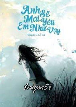 truyện Sẽ Mãi Yêu Em Đọc truyện Sẽ Mãi Yêu Em - Nhược Tuyết