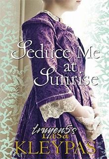 truyện Seduce Me At Sunrise Đọc truyện Seduce Me At Sunrise - Lisa Kleypas