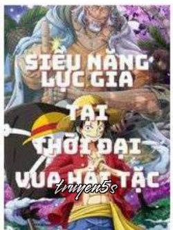 truyện Siêu Năng Lực Gia Tại Thời Đại Vua Hải Tặc Đọc truyện Siêu Năng Lực Gia Tại Thời Đại Vua Hải Tặc - NinlQ