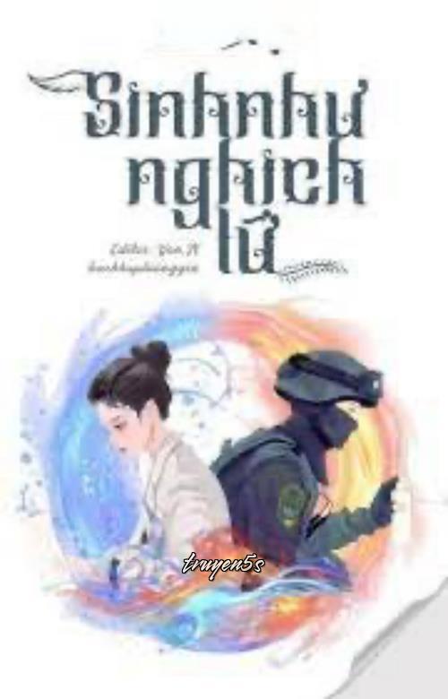 truyện Sinh Như Nghịch Lữ Đọc truyện Sinh Như Nghịch Lữ - Tửu Noãn Xuân Thâm