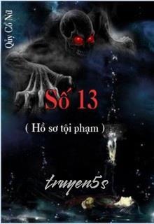 truyện Số 13 (Hồ Sơ Tội Phạm) Đọc truyện Số 13 (Hồ Sơ Tội Phạm) - Quỷ Cổ Nữ