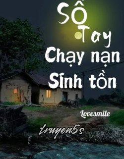 truyện Sổ Tay Chạy Nạn Sinh Tồn Đọc truyện Sổ Tay Chạy Nạn Sinh Tồn - Vương Toàn Cơ w