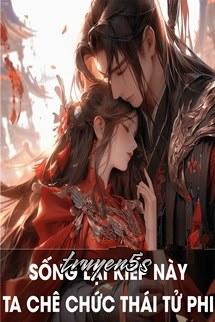 truyện Sống Lại Kiếp Này, Ta Chê Chức Thái Tử Phi Đọc truyện Sống Lại Kiếp Này, Ta Chê Chức Thái Tử Phi - Zhihu