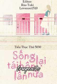 truyện Sống Lại Tái Hôn Lần Nữa Đọc truyện Sống Lại Tái Hôn Lần Nữa - Tiểu Thạc Thử 5030