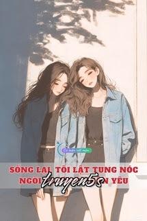 truyện Sống Lại, Tôi Lật Tung Nóc Ngôi Trường Thân Yêu Đọc truyện Sống Lại, Tôi Lật Tung Nóc Ngôi Trường Thân Yêu - Khuyết Danh