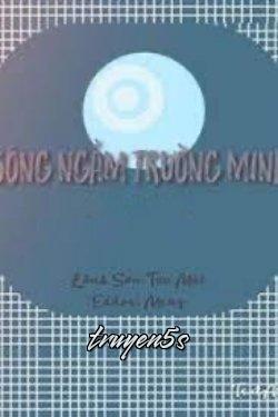 Đọc truyện Sông Ngầm Trường Minh - Lãnh Sơn Tựu Mộc
