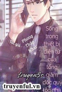 truyện Sống Trong Di Động Của Tổng Tài Hào Môn Đọc truyện Sống Trong Di Động Của Tổng Tài Hào Môn - Phong Thập Nhất
