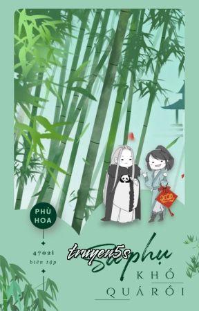 truyện Sư Phụ Khổ Quá Rồi Đọc truyện Sư Phụ Khổ Quá Rồi - Phù Hoa