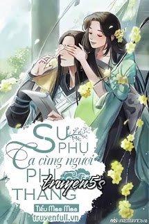 truyện Sư Phụ Ta Cùng Ngươi Phi Thăng Đọc truyện Sư Phụ Ta Cùng Ngươi Phi Thăng - Tiểu Mao Mao