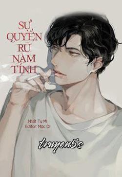 truyện Sự Quyến Rũ Nam Tính Đọc truyện Sự Quyến Rũ Nam Tính - Nhất Tự Mi