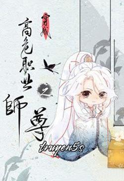 truyện Sư Tôn Là Nghề Nghiệp Có Độ Nguy Hiểm Cao Đọc truyện Sư Tôn Là Nghề Nghiệp Có Độ Nguy Hiểm Cao - Nhàn Hồ- Mảng Hồ (Hồ ly bận rộn)