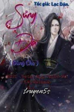 Đọc truyện Sủng Đa (Sủng Cha) - Lạc Dận