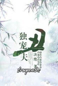 Đọc truyện Sủng Phu - Quyết Tuyệt - Quyết Tuyệt