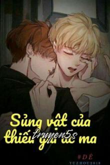 Đọc truyện Sủng Vật Của Thiếu Gia Ác Ma - Xue Xiao