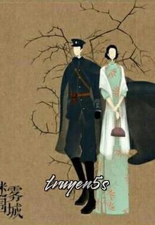 Đọc truyện Sương Mù (Sương Mù Vây Thành) - Phỉ Ngã Tư Tồn