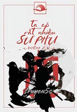 truyện Ta Có Rất Nhiều Sư Phụ Đọc truyện Ta Có Rất Nhiều Sư Phụ - Diêm ZK