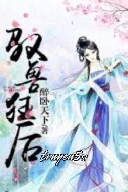 truyện Tà Đế Cuồng Thê Phế Vật Cửu Tiểu Thư Đọc truyện Tà Đế Cuồng Thê Phế Vật Cửu Tiểu Thư - Túy Ngọa Thiên Hạ