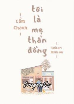 truyện Ta Là Mẹ Thần Đồng Đọc truyện Ta Là Mẹ Thần Đồng - Cẩm Chanh