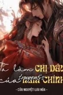 truyện Ta Làm Chị Dâu Của Nam Chính Đọc truyện Ta Làm Chị Dâu Của Nam Chính - Cửu Nguyệt Lưu Hỏa