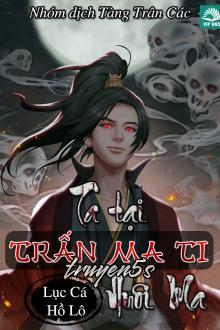 truyện Ta Tại Trấn Ma Ti Nuôi Ma Đọc truyện Ta Tại Trấn Ma Ti Nuôi Ma - Lục Cá Hồ Lô